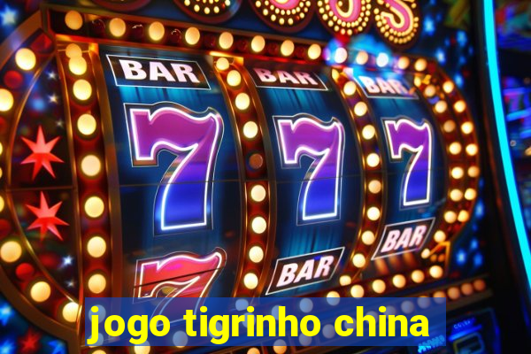 jogo tigrinho china